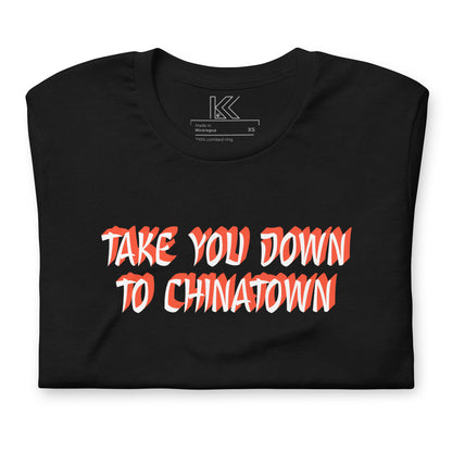 TAKE YOU DOWN TO CHINATOWN essential tee